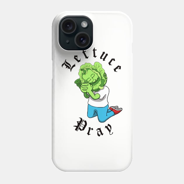 Lettuce Pray Phone Case by CassiTees