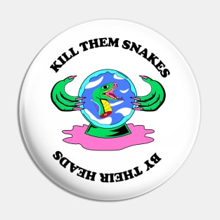 Kill Snakes by the Head Pin