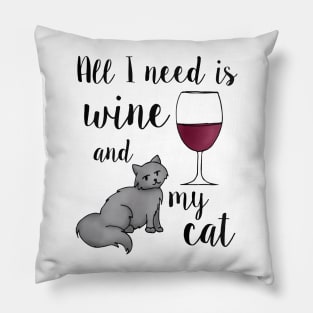 All I need is wine and my cat Pillow