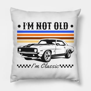 I'm Not Old I'm Classic Funny Car Graphic Pillow