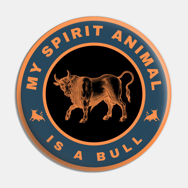 My spirit animal is a Bull