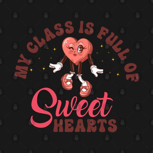 My Class Is Full Of Sweet Hearts by MZeeDesigns