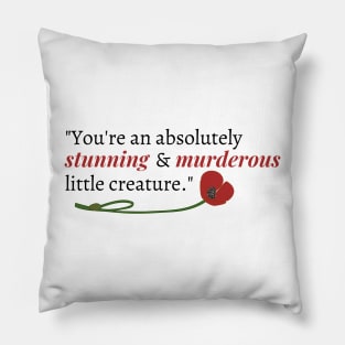 From Blood and Ash Quote : You're an Absolutely Stunning & Murderous Little Creature Pillow