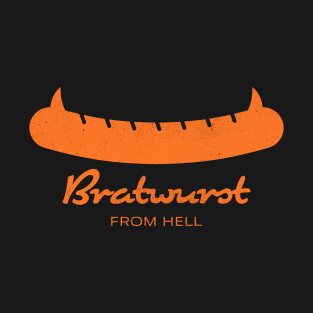 Bratwurst from hell T-Shirt