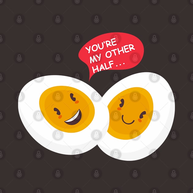 You're my other half egg halves loving couple by tatadonets