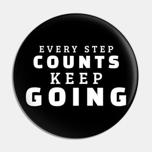 Every Step Counts Keep Going Pin