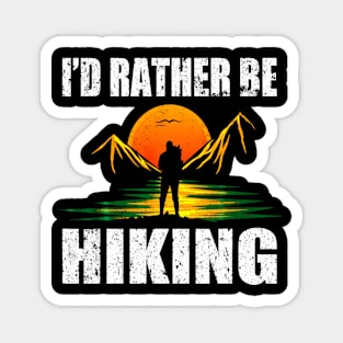 Id Rather Be Hiking Shirt for Man Hikers Caming Magnet