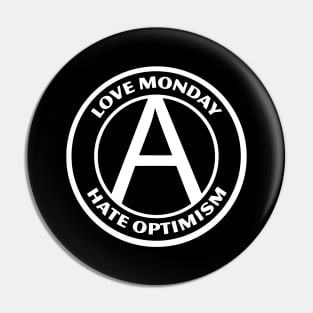 LOVE MONDAY, HATE OPTIMISM Pin