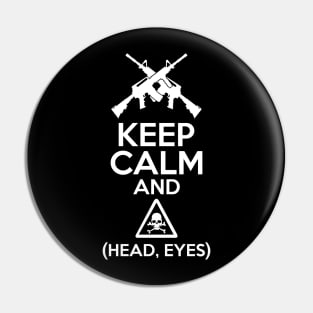 Keep calm and Head Eyes Pin