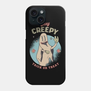 Stay Creepy Halloween Phone Case