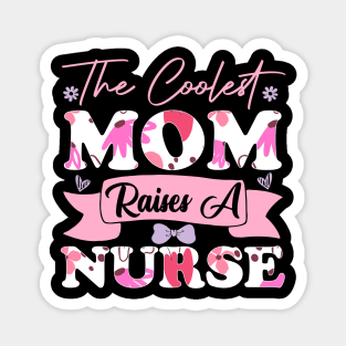 the coolest mom raises a nurse women college mother favorite student wife family best Magnet