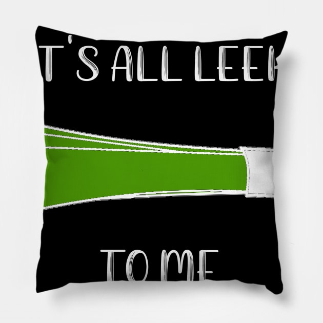 It's All Leek To Me Pillow by DANPUBLIC