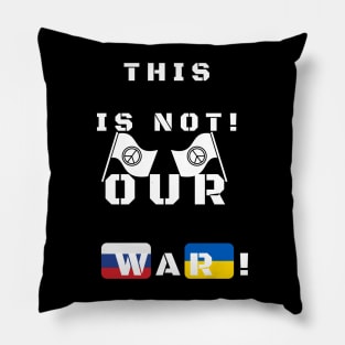 This is not our war! Pillow