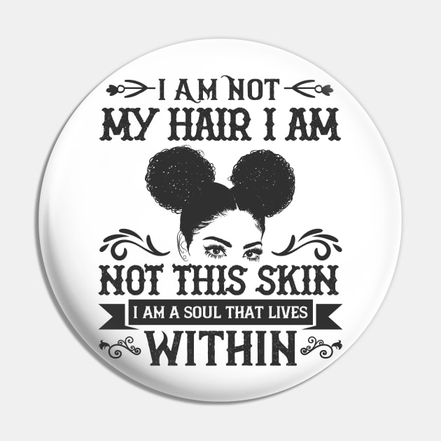 I am not my hair I am not this skin I am a soul that lives within Pin by UrbanLifeApparel