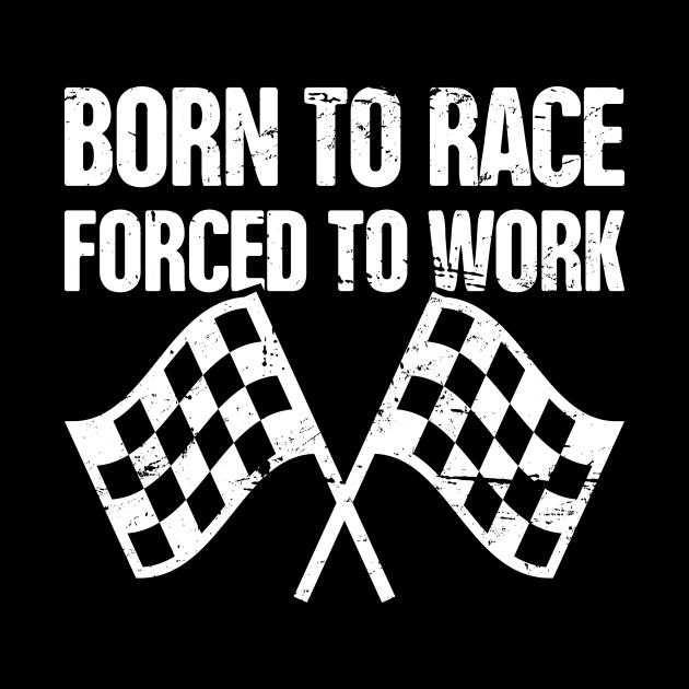 Born To Race | Race Car Racing Gift by MeatMan