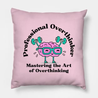 Professional Overthinker - Overthinking Pillow