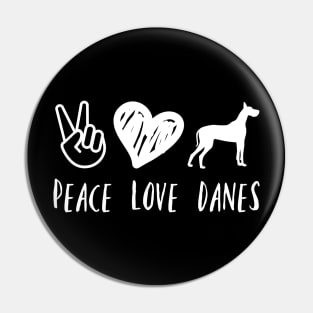 Peace Love Danes Pin