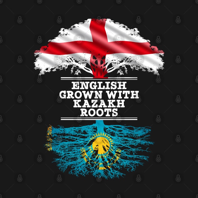 English Grown With Kazakh Roots - Gift for Kazakh With Roots From Kazakhstan by Country Flags