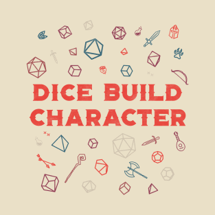 Dice Build Character T-Shirt