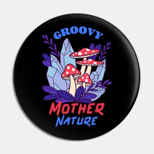 Groovy Mother Nature / Magic Mushrooms / Magic Roots Pin