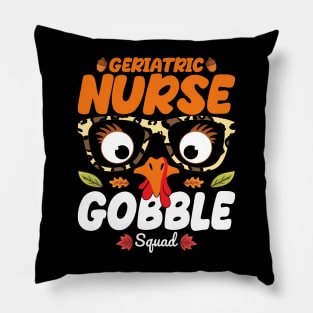 Geriatric Nurse Gobble Squad Nursing Lover Turkey Thanksgiving Funny Nurse Pillow