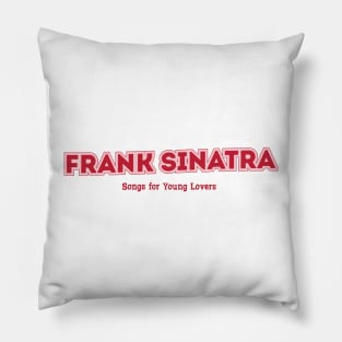 Frank Sinatra Songs for Swingin' Lovers! Pillow