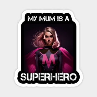 Mama Superhero - My Mum Is A Superhero 2 Magnet