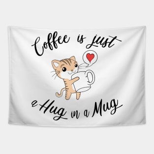 Coffee is a hug in a mug Tapestry