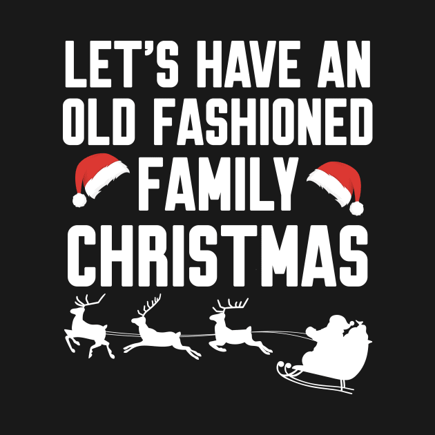 Let's have an old fashioned family christmas by Work Memes