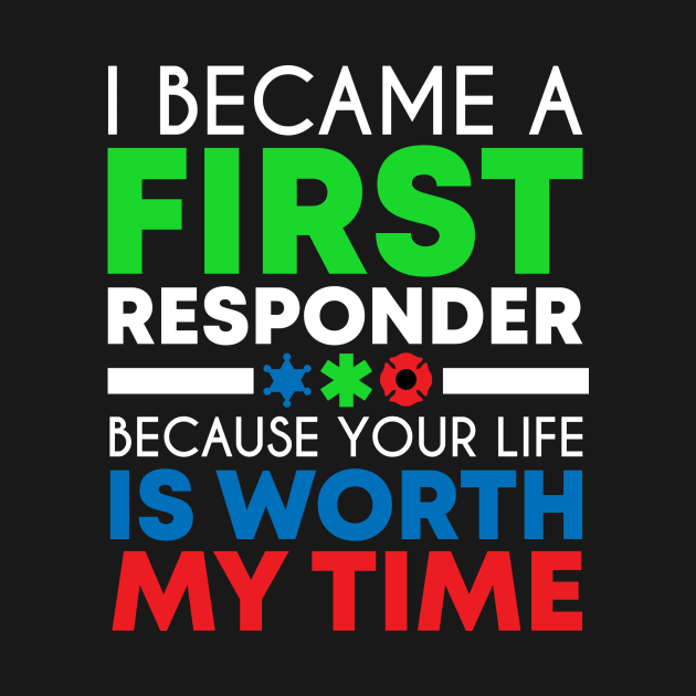 Cute First Responder Quote by TheBestHumorApparel