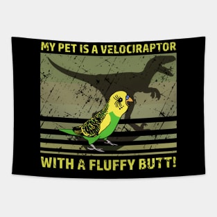 My pet is a velociraptor with a fluffy butt - Green Budgie Tapestry