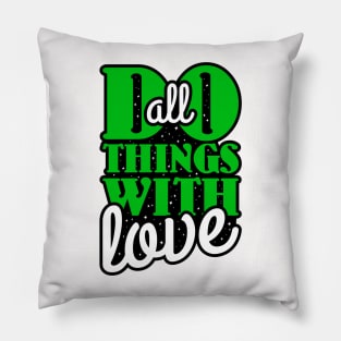 Do Everything with Love Pillow