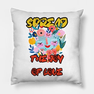 SPREAD THE JOY OF LOVE Pillow