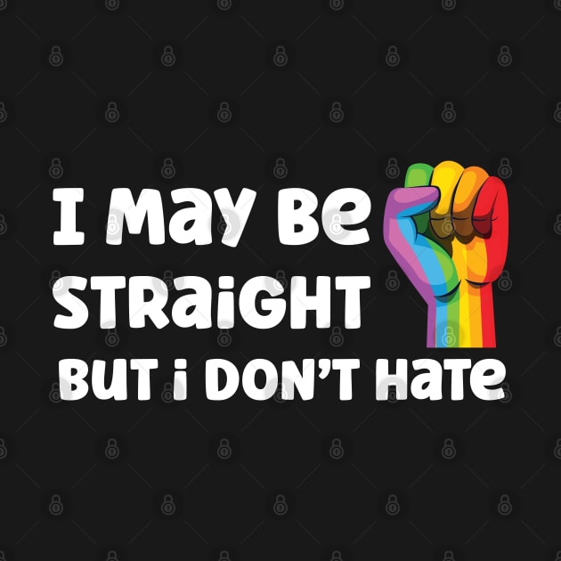 I may be straight but i don't hate by Queers