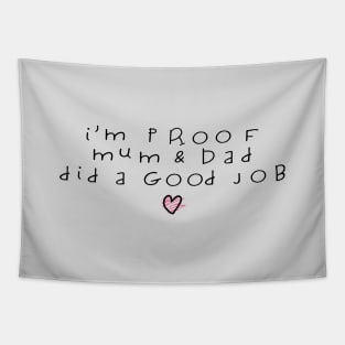 I'm Proof Mum & Dad Did A Good Job Funny Baby Quote Tapestry