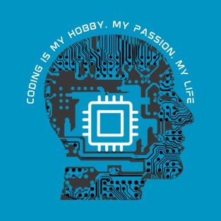 Coding is my hobby, my passion, my life - Coding T-Shirt