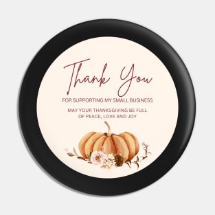 ThanksGiving - Thank You for supporting my small business Sticker 20 Pin