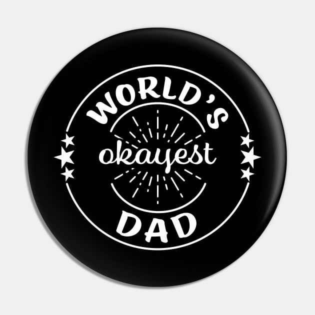 Worlds Okayest Dad Funny Sarcastic Matching Family Pin by graphicbombdesigns