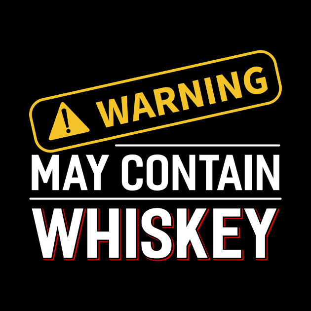 Warning May Contain Whiskey by Tee__Dot