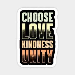 CHOOSE LOVE, KINDNESS & UNITY Magnet