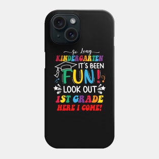 So Long Kindergarten 1st Grade Here I Come Graduation Phone Case