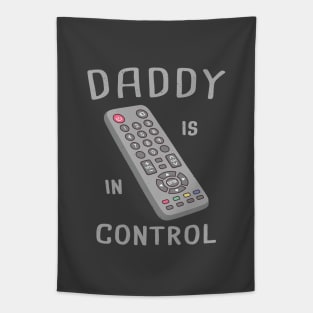 Funny Remote Control Daddy Is In Control Tapestry