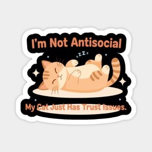 I’m Not Antisocial – Funny Cat Lover Design Magnet