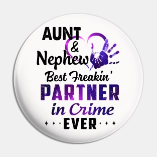 Aunt And Nephew Best Freakin' Partner In Crime Ever Colorful Shirt Pin