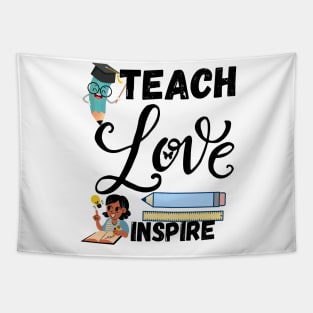 Teach love inspire teacher life Tshirt Tapestry