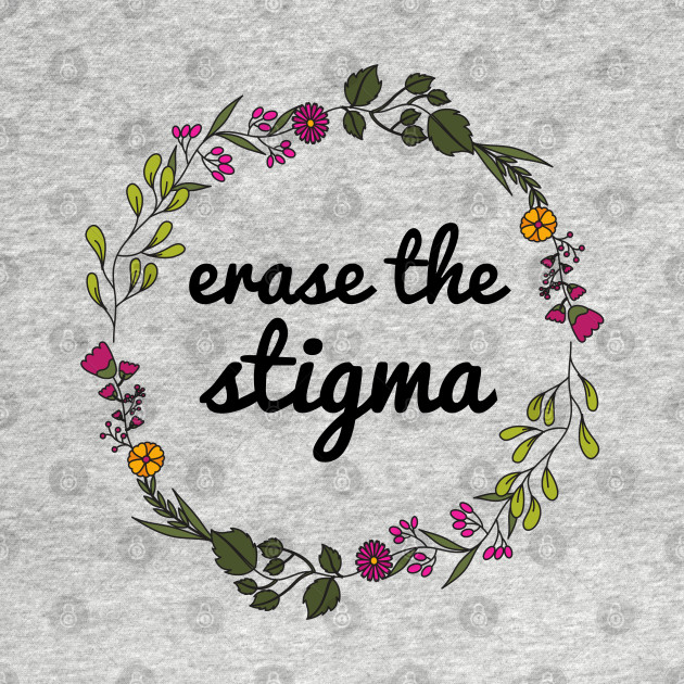 Disover Erase The Stigma - Mental Health - T-Shirt