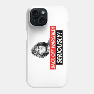 Back Off, Warchild - Seriously Parody T-Shirt Phone Case