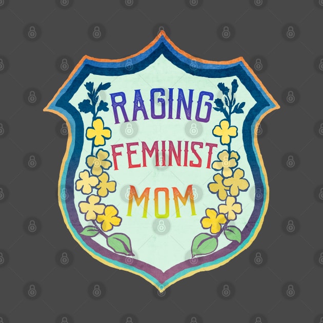 Raging Feminist Mom by FabulouslyFeminist