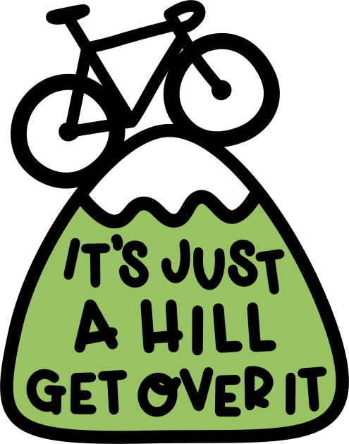 It's Just A Hill Get Over It Cycling Kids T-Shirt by imotvoksim