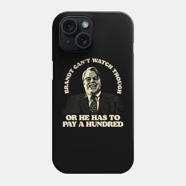 Brandt Can't Watch or Has To Pay A Hundred Brandt From Mr Lebowski's Office Big Lebowski Bunny Quote Phone Case by GIANTSTEPDESIGN